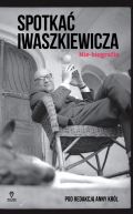 Okadka - Spotka Iwaszkiewicza. Nie-biografia