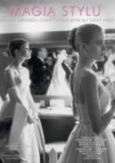 Ok�adka - Magia stylu. Portrety dziesi�ciu kobiet, kt�re zmieni�y �wiat mody