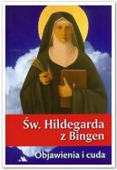 Ok�adka - �w. Hildegarda z Bingen. Objawienia i cuda