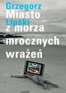 Okładka książki - Miasto z morza mrocznych wrażeń