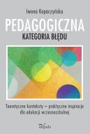 Okadka - Pedagogiczna kategoria bdu. Teoretyczne konteksty praktyczne inspiracje dla edukacji wczesnoszkolnej
