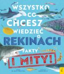 Okadka - Wszystko, co chcesz wiedzie o rekinach. Fakty i mity
