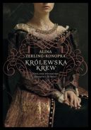 Ok�adka - Kr�lewska krew. Nie�lubne potomstwo Zygmunta Starego