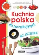 Okadka ksiki -  Kuchnia polska dla pocztkujcych 