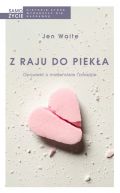 Ok�adka - Z raju do piek�a. Opowie�� o ma��e�stwie i zdradzie