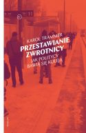 Okadka - Przestawianie zwrotnicy. Jak politycy bawi si kolej