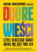 Okadka - Dobre wieci czyli dlaczego wiat wcale nie jest taki zy