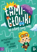 Ok�adka - �amig��wki na cztery pory roku. Aktywizuj�ce zadania do g�owy �amania 6+