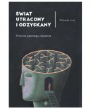 Okładka - Świat utracony i odzyskany. Historia jednego zranienia