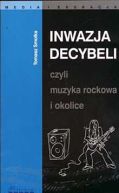 Okadka - Inwazja decybeli czyli muzyka rockowa i okolice