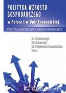 Okadka ksiki - Polityka wzrostu gospodarczego w Polsce i w Unii Europejskiej