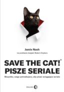 Ok�adka - Save the Cat!® pisze seriale. Wszystko, czego potrzebujesz, aby pisa� wci�gaj�ce seriale