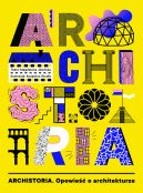 Okadka - Archistoria: Opowie o architekturze