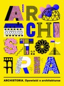 Okładka - Archistoria: Opowieść o architekturze