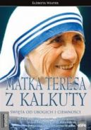 Okadka ksizki - Matka Teresa z Kalkuty. wita od ubogich i ciemnoci