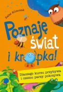 Okładka - Poznaję świat i kropka! Dlaczego kurzu przybywa i czemu parzy pokrzywa