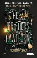 Okadka ksizki - The Brothers Hawthorne. Bracia Hawthorneowie. The Inheritance Games. Tom IV.