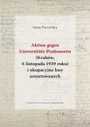 Okadka - Aktion gegen Universitts-Professoren. (Krakw, 6 listopada 1939 roku) i okupacyjne losy aresztowanych