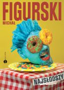 Ok�adka ksi�zki - Najs�odszy (wyd. 2). Autobiografia pisana kciukiem