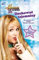 Okadka ksizki - Hannah Montana. Dochowa tajemnicy