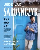 Ok�adka - Jedz jak Sardy�czyk. �yj 100 lat