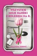 Ok�adka ksi�zki - Wszystkie moje randki z kolesiem na R.