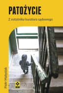 Okładka - Patożycie. Z notatnika kuratora sądowego