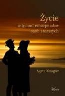 Okładka książki - Życie intymno-emocjonalne osób starszych