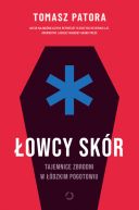 Okładka książki - Łowcy skór. Tajemnice zbrodni w łódzkim pogotowiu