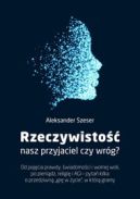 Ok�adka - Rzeczywisto��: nasz przyjaciel czy wr�g?