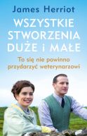 Ok�adka - Wszystkie stworzenia du�e i ma�e. To si� nie powinno przydarzy� weterynarzowi