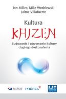 Okadka - Tworzenie kultury Kaizen. Jak zharmonizowa organizacj, osiga przeomowe wyniki i utrzyma jej zdobycze