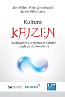 Ok�adka - Tworzenie kultury Kaizen. Jak zharmonizowa� organizacj�, osi�ga� prze�omowe wyniki i utrzyma� jej zdobycze
