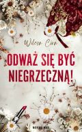 Okładka książki -  Odważ się być NIEgrzeczną!