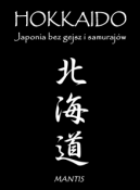 Ok�adka - Hokkaido. Japonia bez gejsz i samuraj�w
