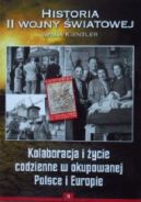 Ok�adka - Historia II wojny �wiatowej. Kolaboracja i �ycie codzienne w okupowanej Polsce i Europie