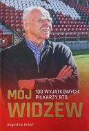 Okadka - Mj Widzew. 100 wyjtkowych pikarzy RTS