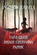 Okładka - Tam, gdzie rośnie czerwona paproć