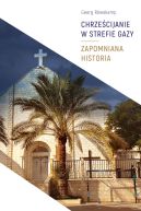 Ok�adka - Chrze�cijanie w Strefie Gazy. Zapomniana historia