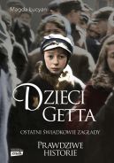 Okładka książki - Dzieci Getta. Ostatni świadkowie zagłady 