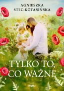 Okładka książki - Tylko to, co ważne