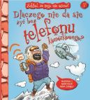 Okładka - Zakład, że tego nie wiesz! t.1. Dlaczego nie da się żyć bez telefonu komórkowego?