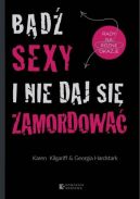 Ok�adka - B�d� sexy i nie daj si� zamordowa�. Rady na r�ne okazje