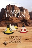 Okadka ksiki - W krainie Indian. Odkrycie dzikiego zachodu