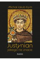 Okadka ksizki - Justynian, jakiego nie znacie