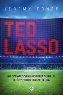 Ok�adka - Ted Lasso. Nieopowiedziana historia serialu, kt�ry podbi� nasze serca