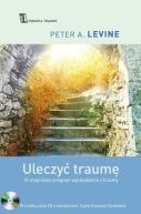 Okładka - Uleczyć traumę. 12- stopniowy program wychodzenia z traumy