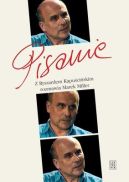 Okadka - Pisanie. Z Ryszardem Kapuciskim rozmawia Marek Miller