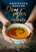 Okładka ksiązki - Dom pełen miłości. Przepisy na cztery pory roku