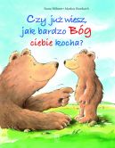 Ok�adka ksi��ki - Czy ju� wiesz, jak bardzo B�g Ciebie kocha?